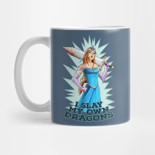 I SLAY MY OWN DRAGONS Mug